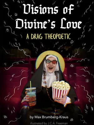Brumberg-Kraus, Max: Visions Of Divine's Love: A Drag Theoretic 1