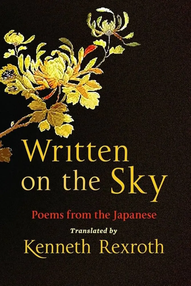 Weinberger, Eliot (Ed.) / Rexroth, Kenneth (Tr.): Written On The Sky: Poems From The Japanese 1