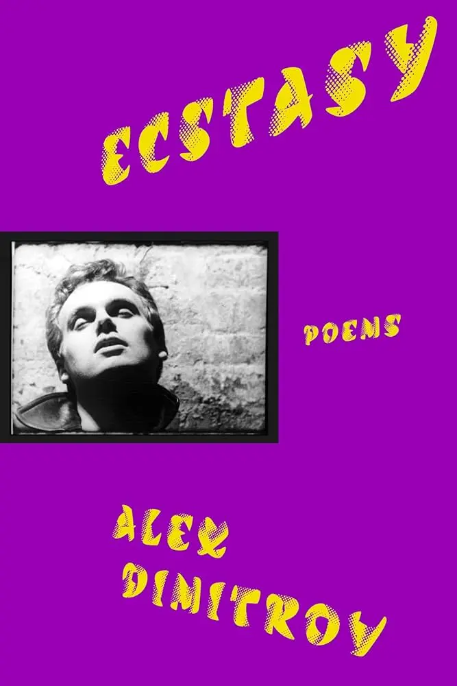 Dimitrov, Alex: Ecstasy: Poems (Hb) 1