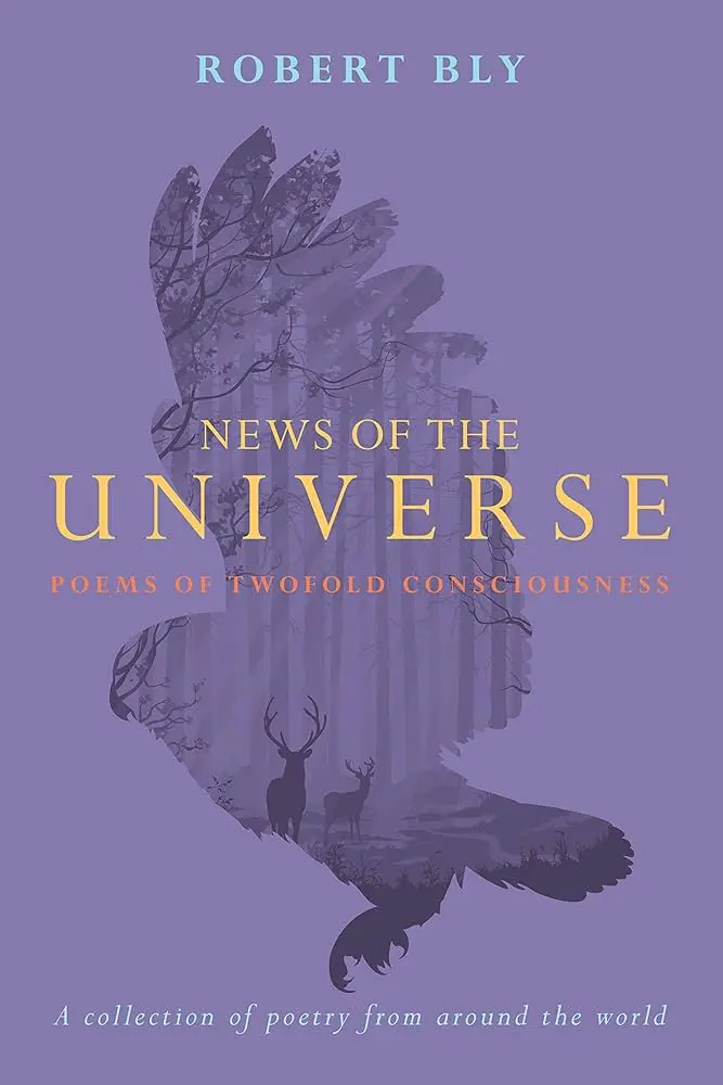 Bly, Robert: News Of The Universe: Poems Of Twofold Consciousness 1