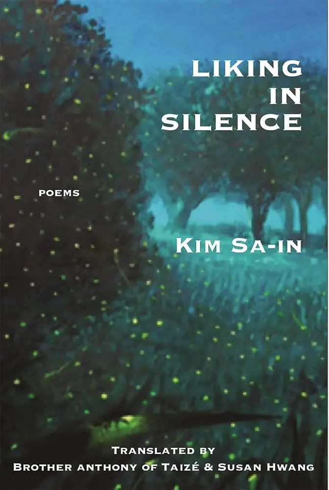 Kim, Sa-In / Brother Anthony & Hwang (Trs.): Liking In Silence: Poems Of Kim Sa-In 1