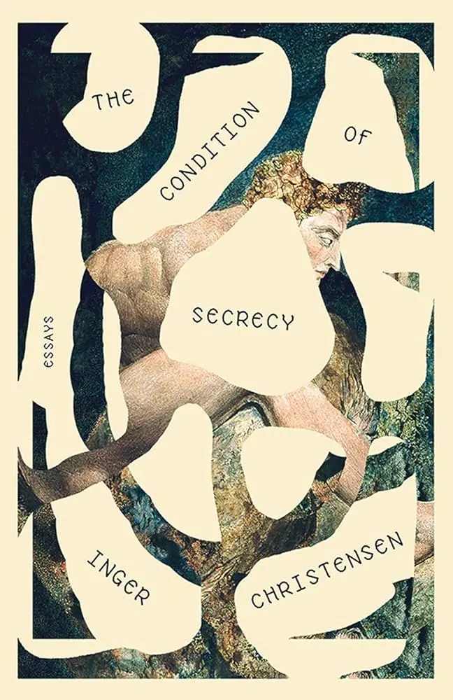 Christensen, Inger: Condition Of Secrecy: Essays 1