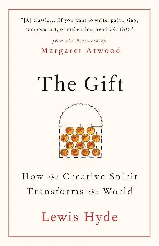 Hyde, Lewis: Gift: How The Creative Spirit Transforms The World 1