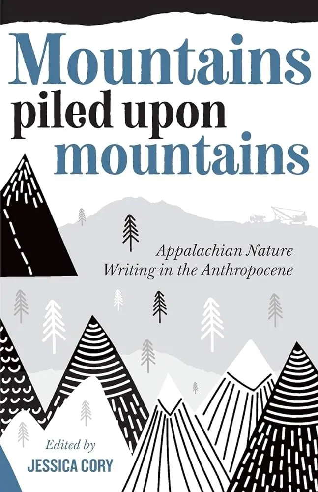 Cory, Jessica: Mountains Piled Upon Mountains: Appalachian Nature Writing In The Anthropocene 1