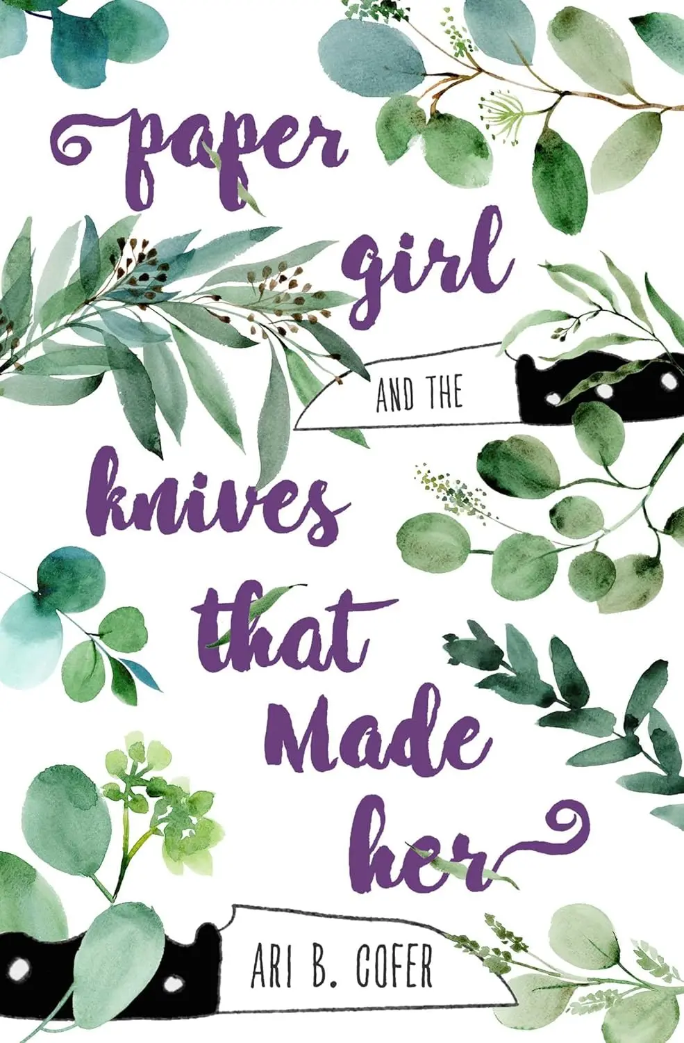 Cofer, Ari B.: Paper Girl And The Knives That Made Her 1