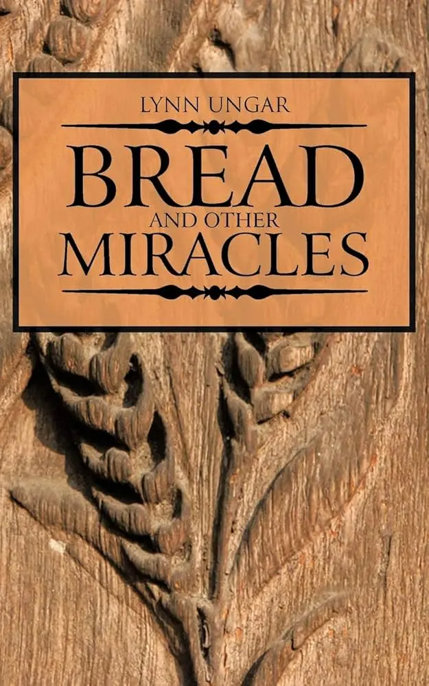 Ungar, Lynn: Bread & Other Miracles 1