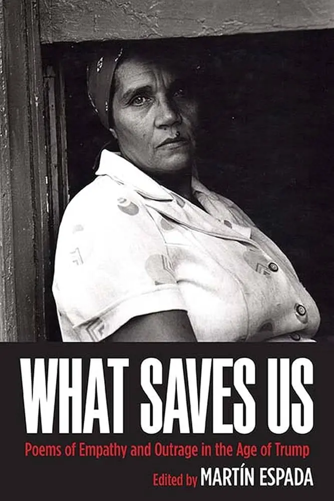 Espada, Martín (Ed.): What Saves Us: Poems Of Empathy & Outrage In The Age Of Trump 1