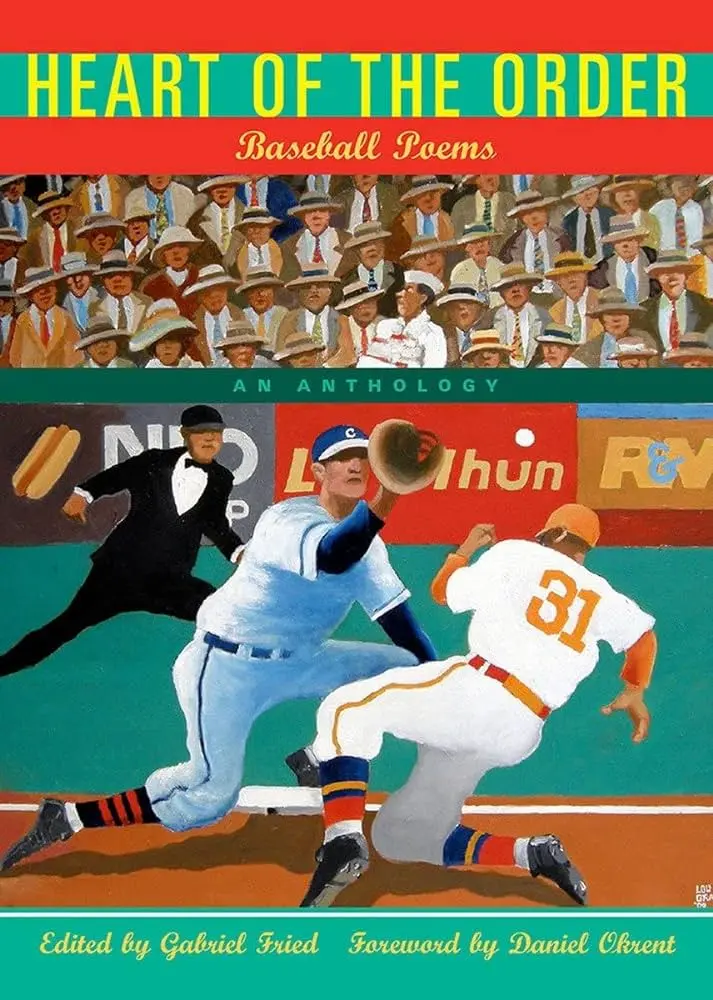 Fried, Gabriel (Ed.): Heart Of The Order: Baseball Poems 1