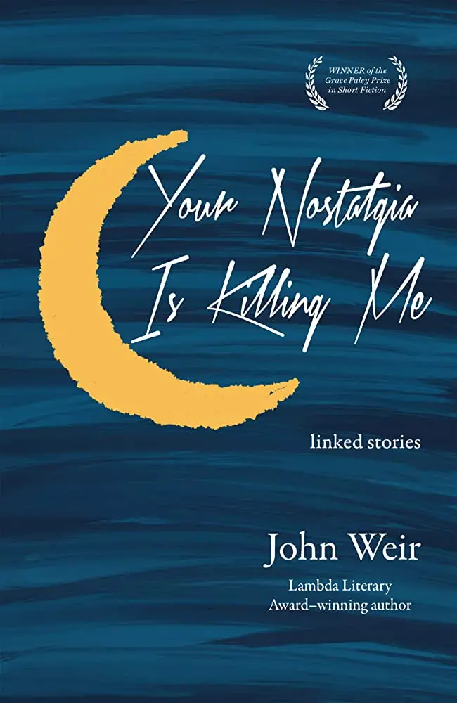 Weir, John: Your Nostalgia Is Killing Me 1