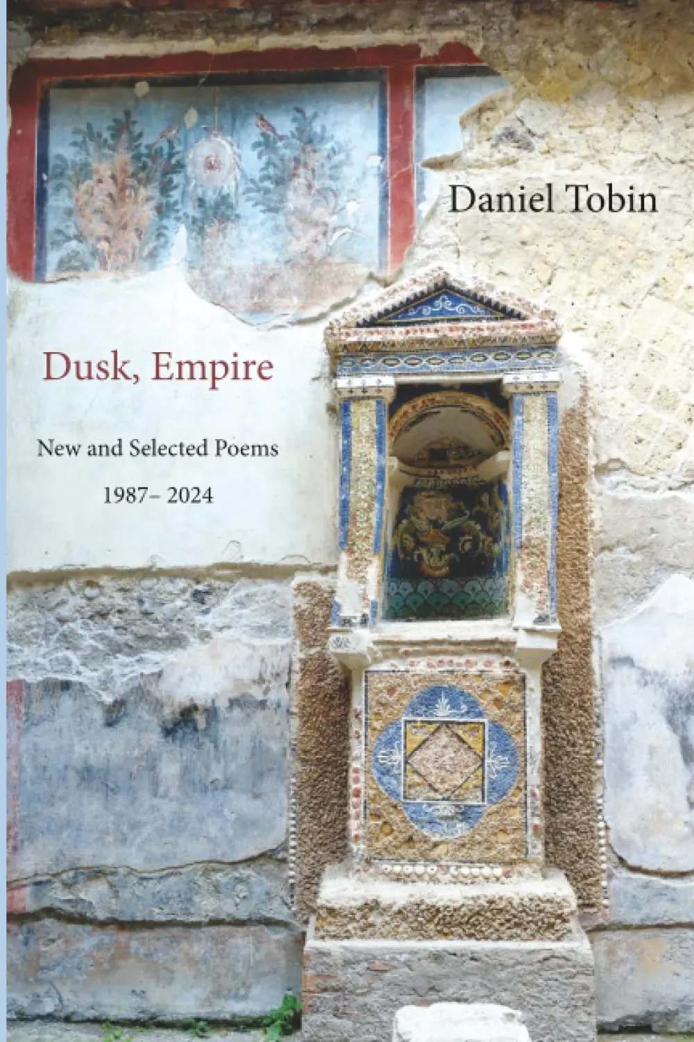 Tobin, Daniel: Dusk, Empire: New And Selected 1