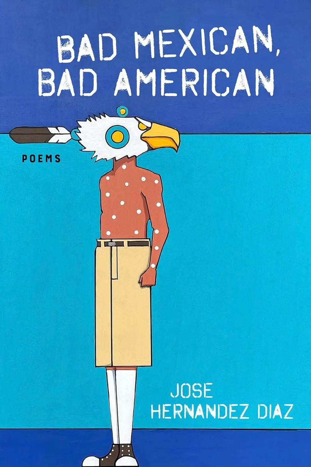 Diaz, Jose Hernandez: Bad Mexican, Bad American 1