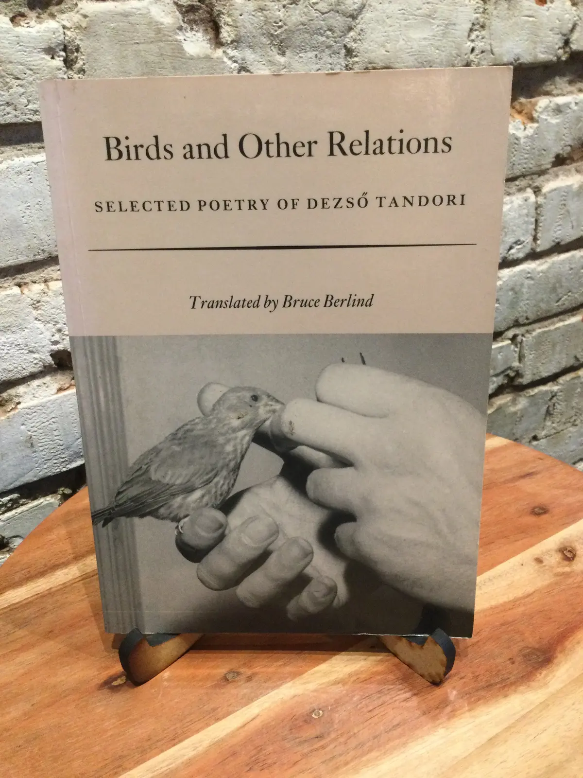 Tandoori, Dezső: Birds And Other Relations: Selected Poetry Of Dezső Tandori [Used Paperback] 1