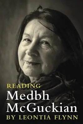 Flynn, Leontia: Reading Medbh Mcguckian (Hb) 1