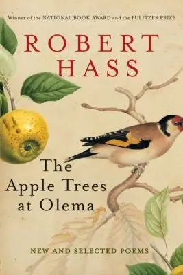 Hass, Robert: Apple Trees At Olema: New & Selected Poems 1