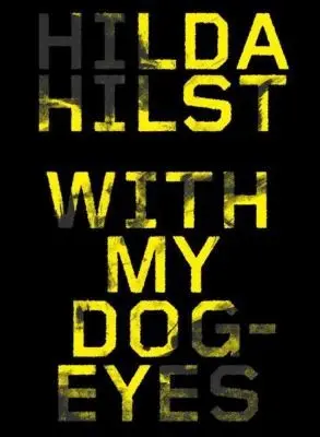 Hilst, Hilda / Morris, Adam (Tr.): With My Dog-Eyes 1