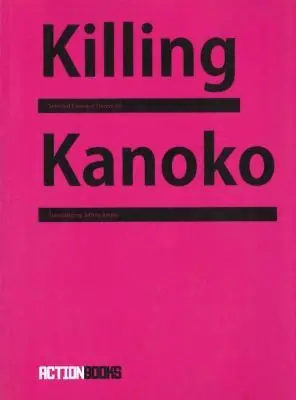 Ito, Hiromi / Angles, Jeffrey (Tr.): Killing Kanoko 1