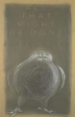 Green, Samuel: All That Might Be Done 1