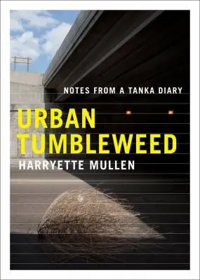 Mullen, Harryette: Urban Tumbleweed 1