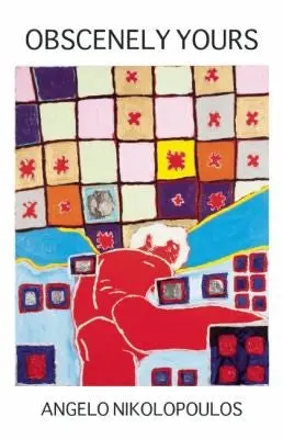 Nikolopoulos, Angelo: Obscenely Yours 1
