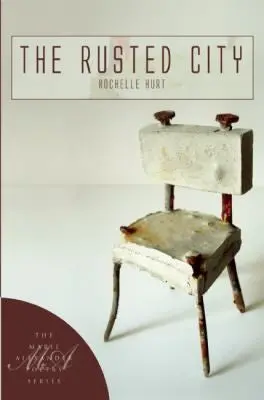 Hurt, Rochelle: The Rusted City 1
