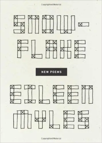 Myles, Eileen: Snowflake/Different Streets 1