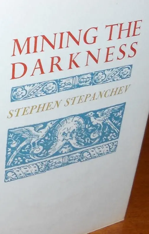 Stepanchev, Stephen: Mining The Darkness [Used Paperback] 1