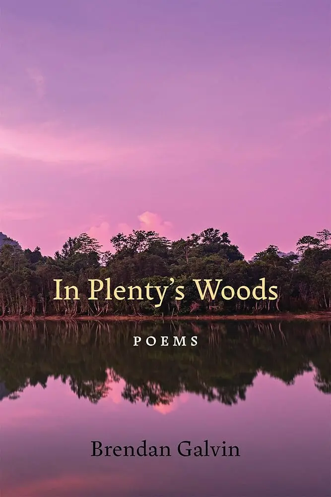 Galvin, Brendan: In Plenty's Woods 1
