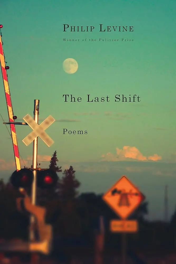 Levine, Philip: The Last Shift 1