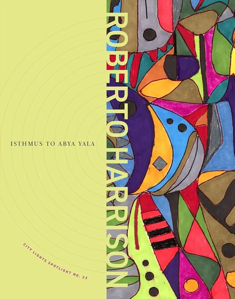 Harrison, Roberto: Isthmus To Abya Yala: City Lights Spotlight Series #23 1