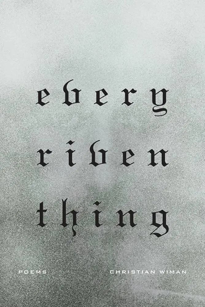 Wiman, Christian: Every Riven Thing 1