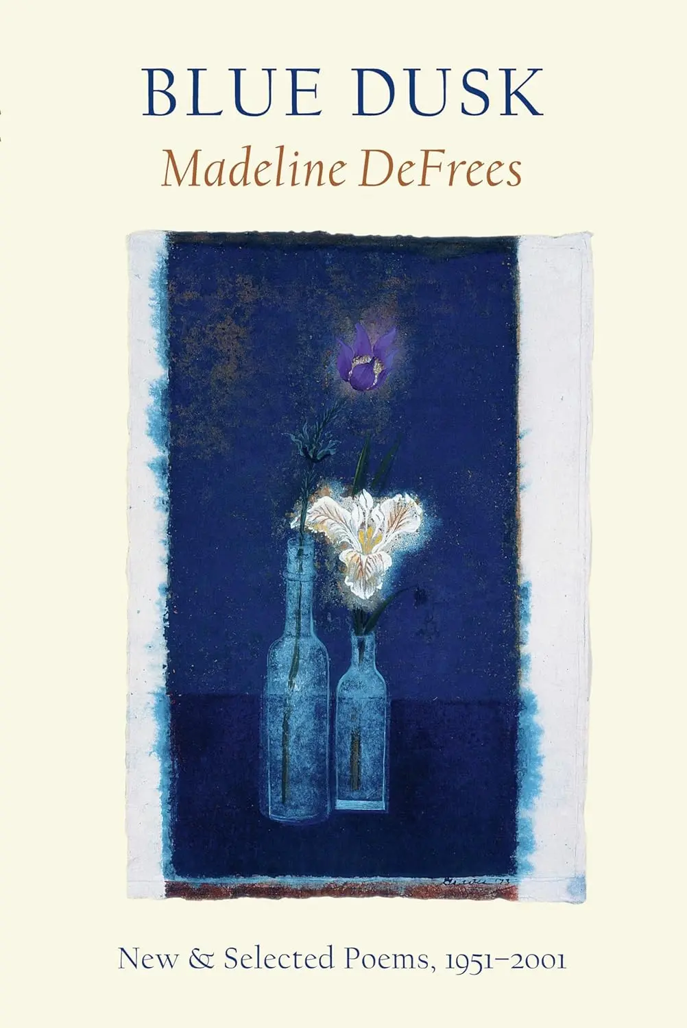 Defrees, Madeline: Blue Dusk: New & Selected Poems, 1951-2001 1