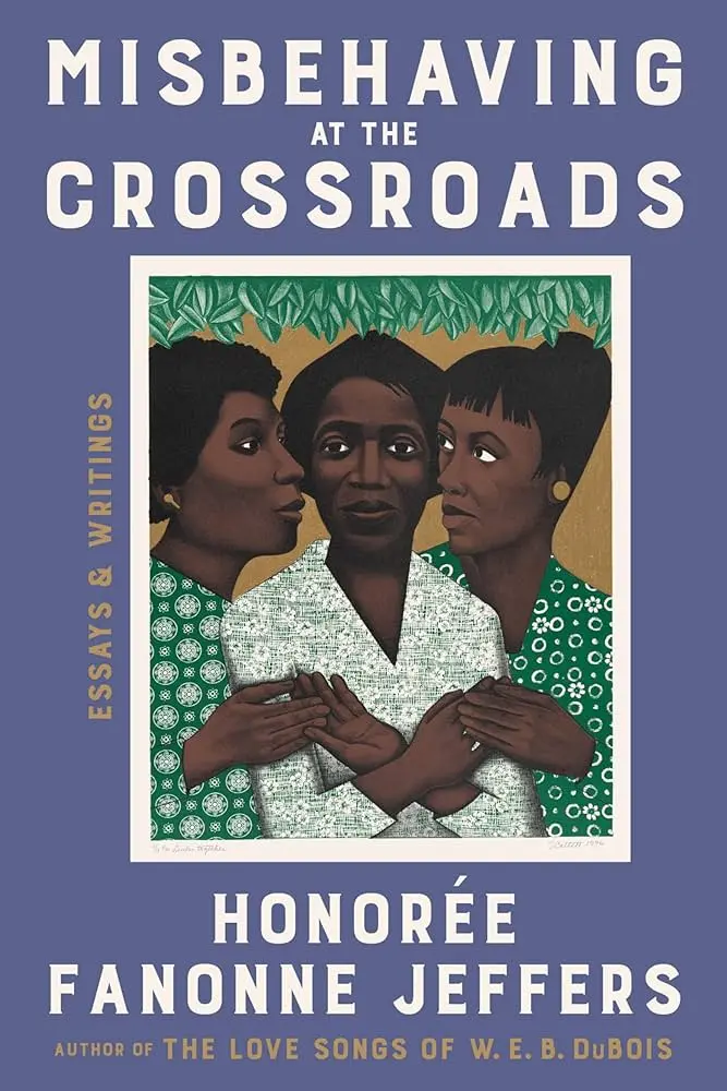 Jeffers, Honorée Fanonne: Misbehaving At The Crossroads: Essays And Writings (Hb) 1
