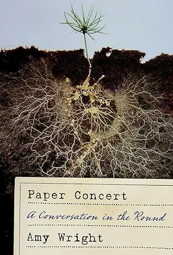 Wright, Amy: Paper Concert: A Conversation In The Round 1