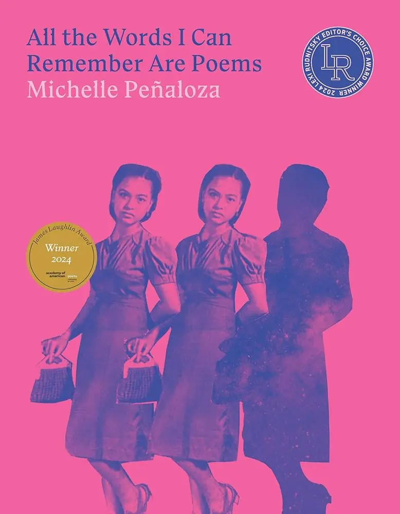 Peñaloza, Michelle:  All The Words I Can Remember Are Poems 1