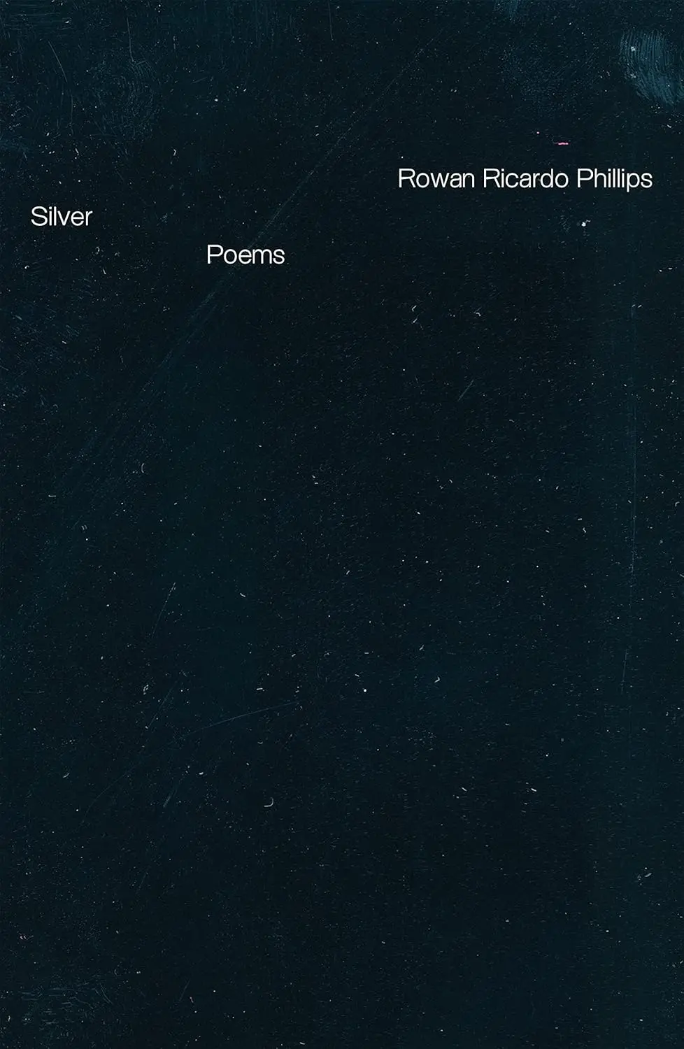 Phillips, Rowan Ricardo: Silver 1