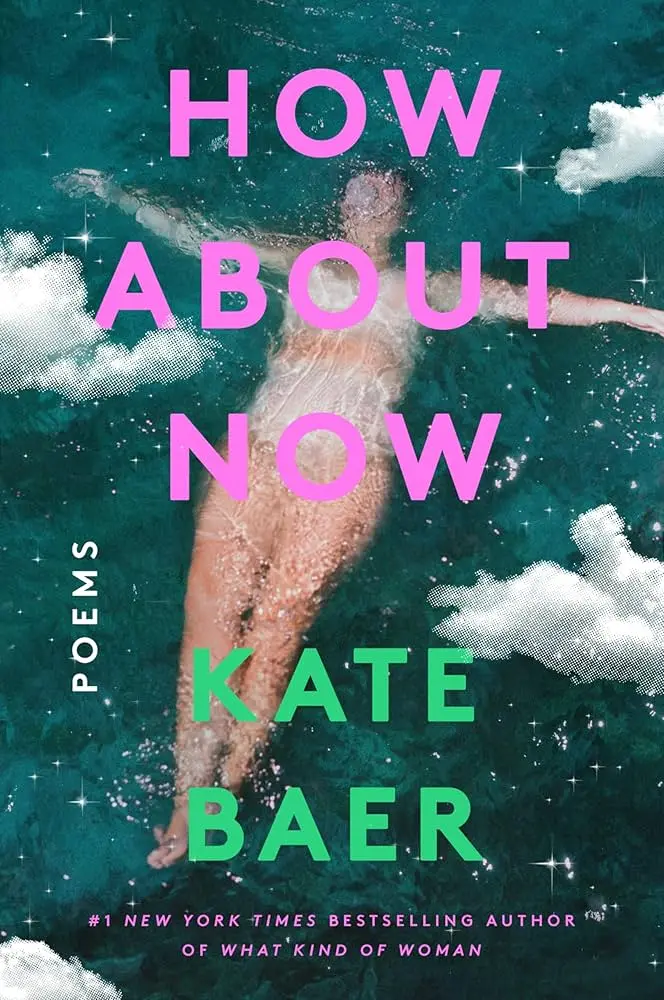 Baer, Kate: How About Now (Hb) 1