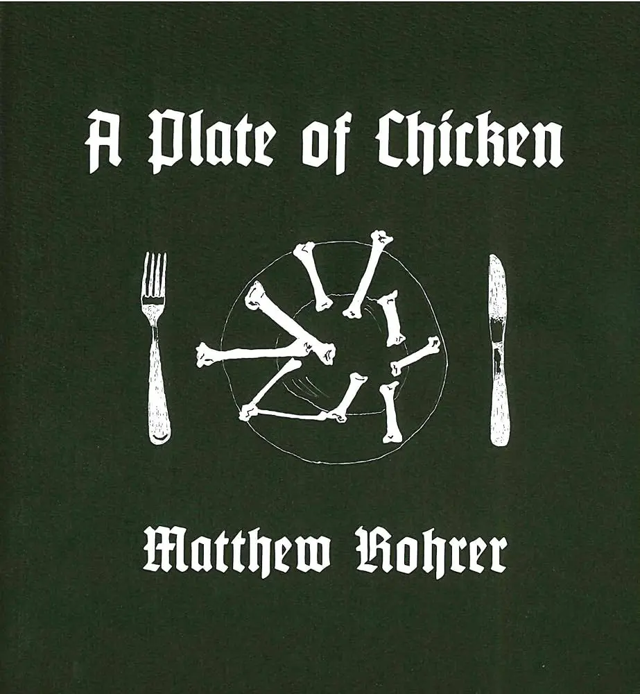 Rohrer, Matthew: A Plate Of Chicken 1