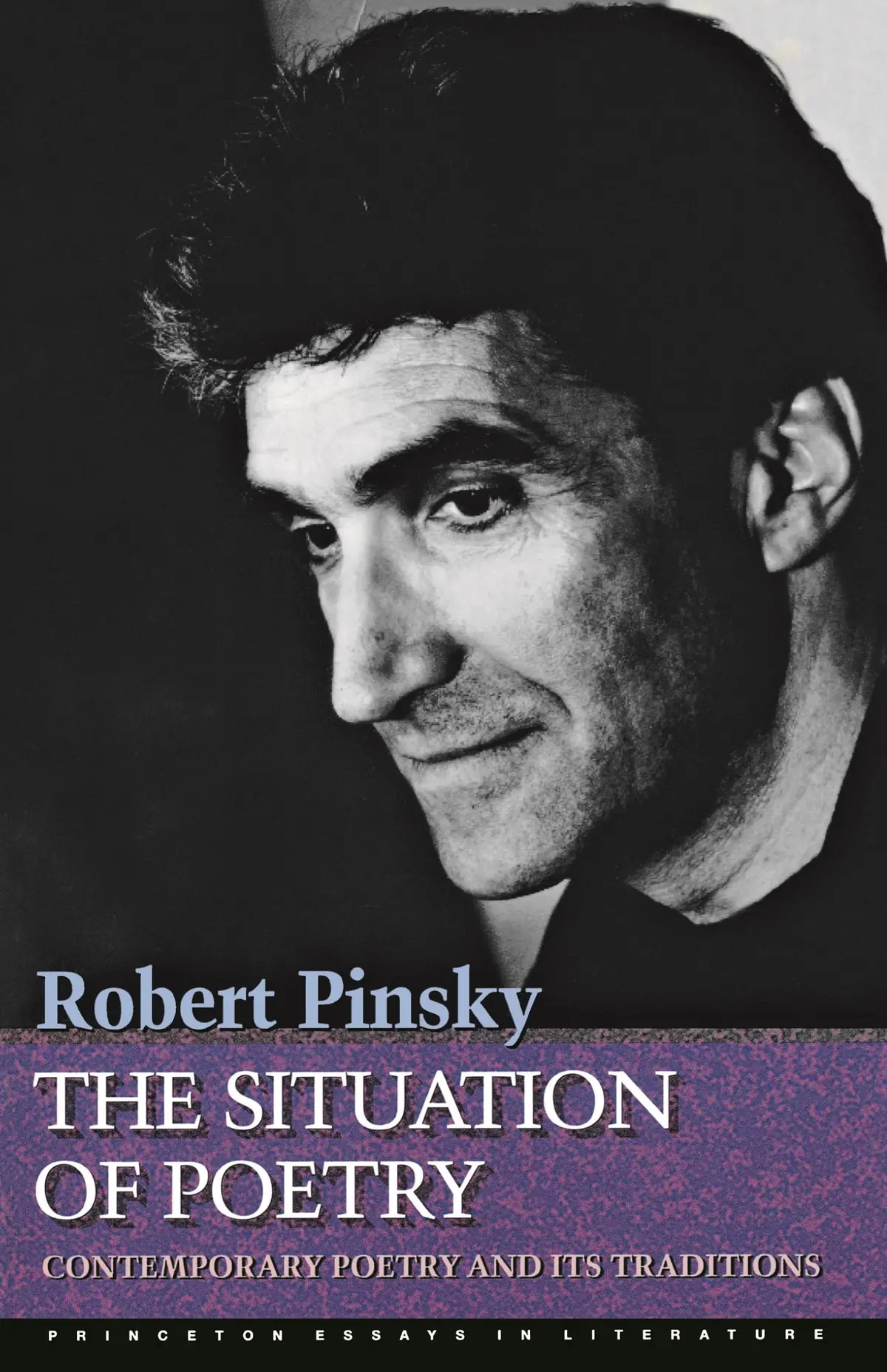 Pinsky, Robert: The Situation Of Poetry 1