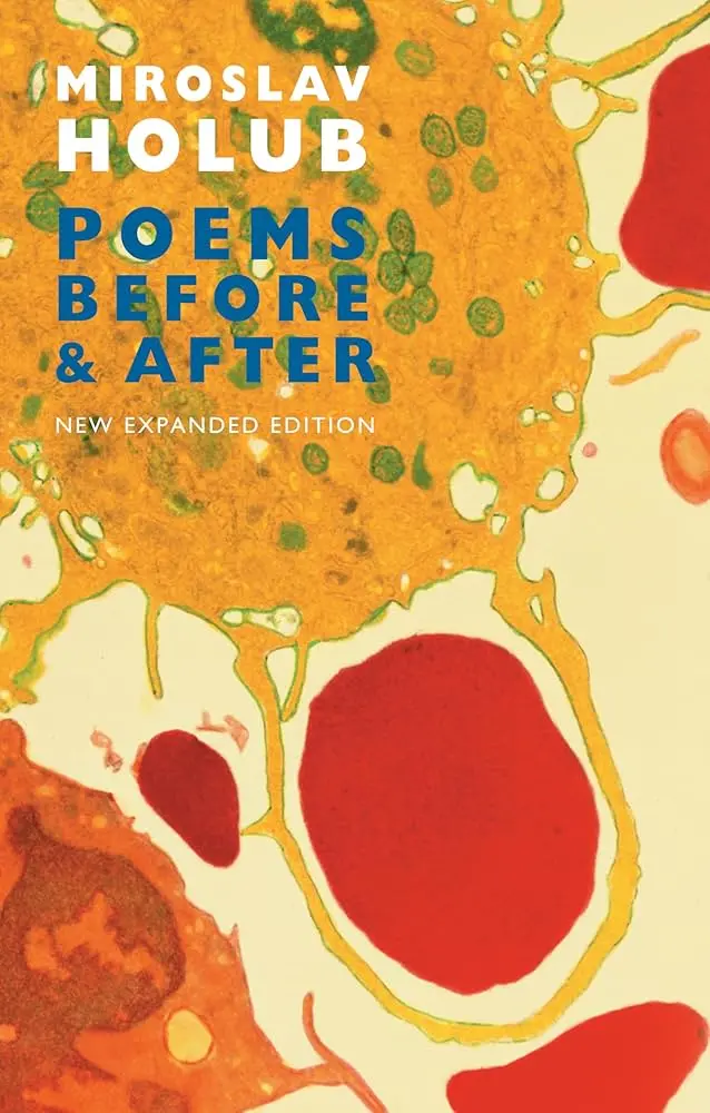 Holub, Miroslav: Poems Before & After: Collected English Translations 1