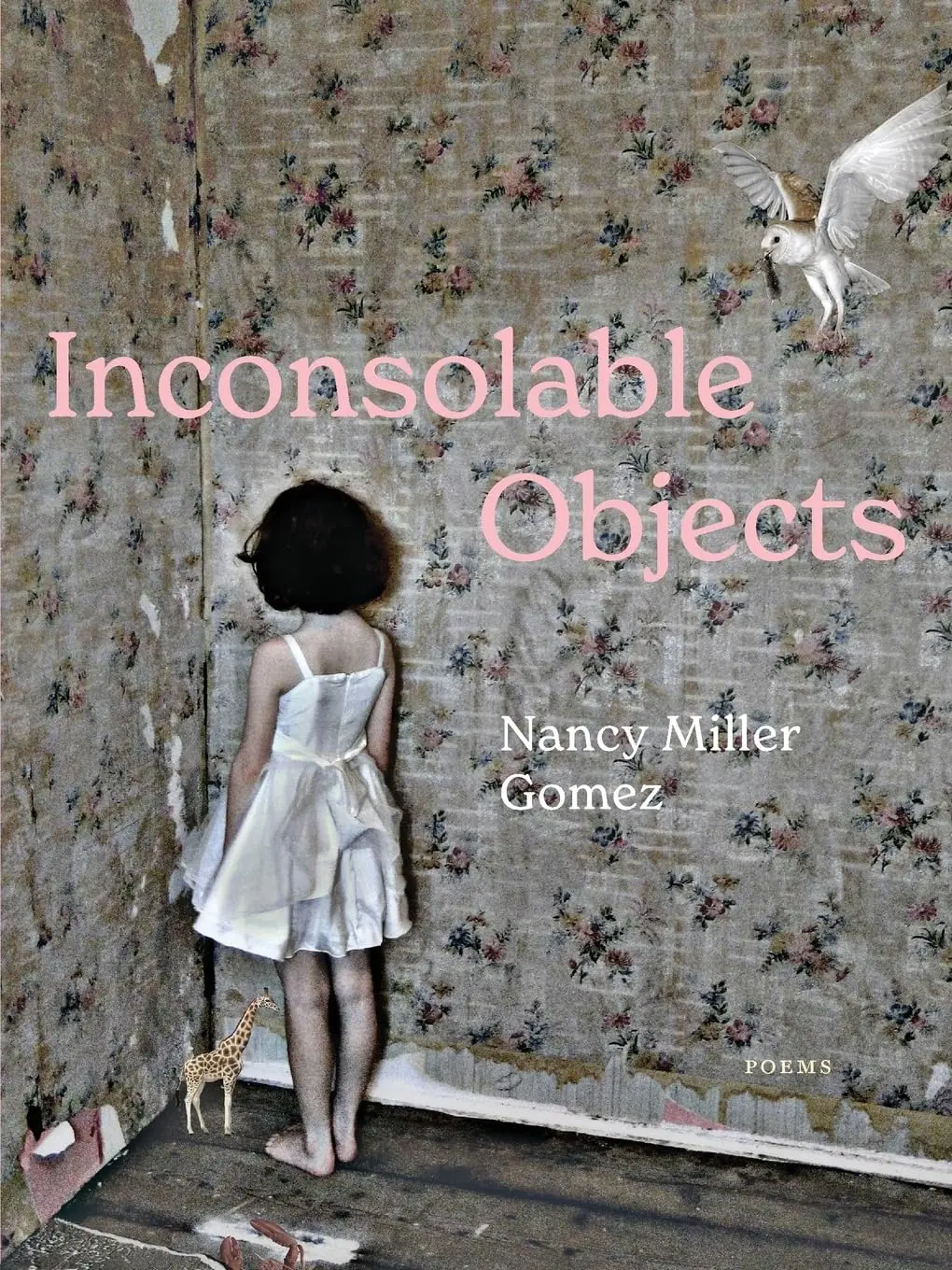 Gomez, Nancy Miller: Inconsolable Objects 1