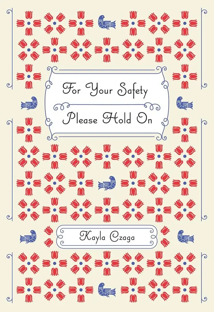 Czaga, Kayla: For Your Safety Please Hold On 1