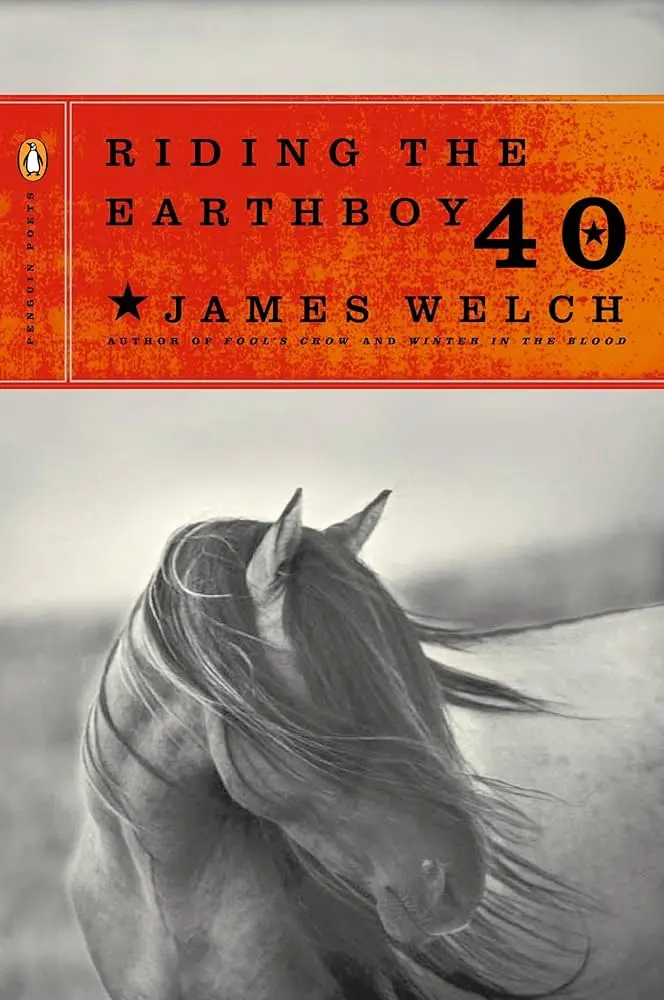 Welch, James: Riding The Earthboy 40 1