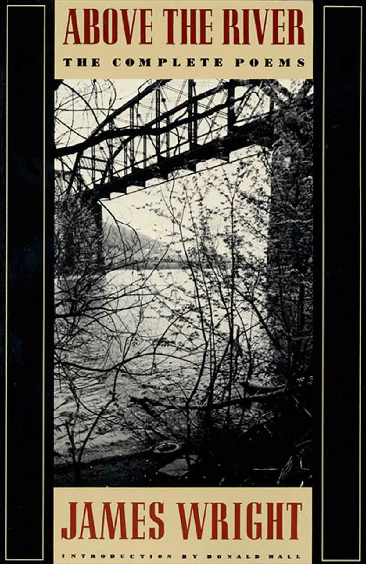 Wright, James: Above The River: The Complete Poems 1