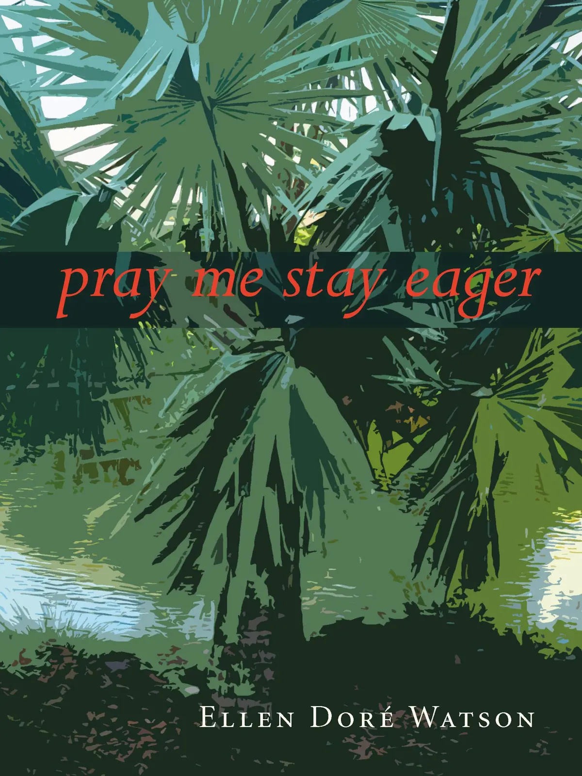 Watson, Ellen Doré: Pray Me Stay Eager 1
