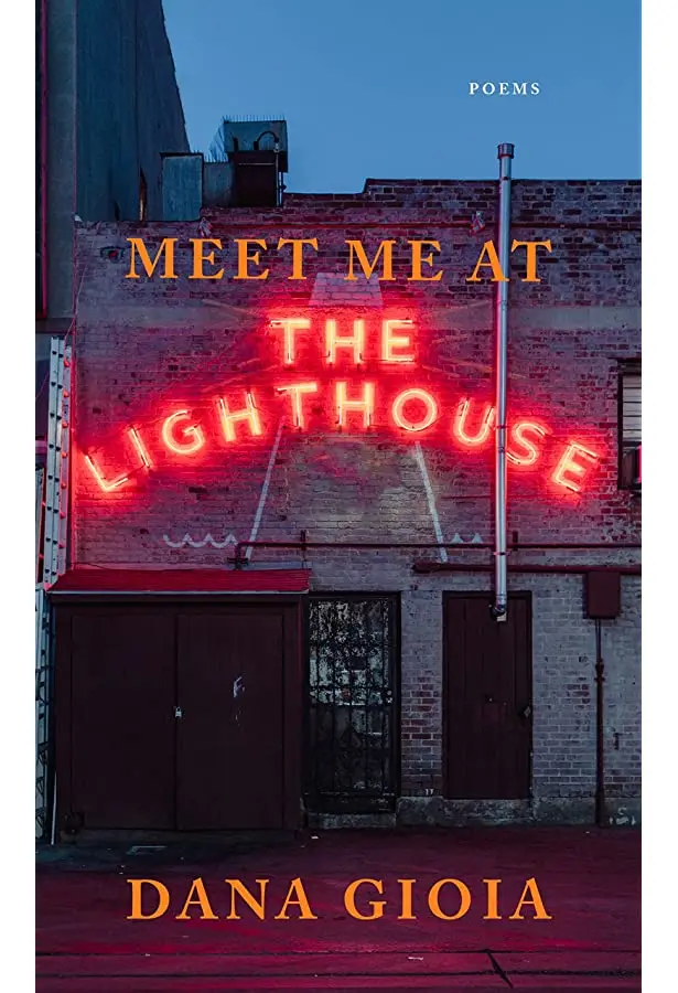 Gioia, Dana: Meet Me At The Lighthouse 1