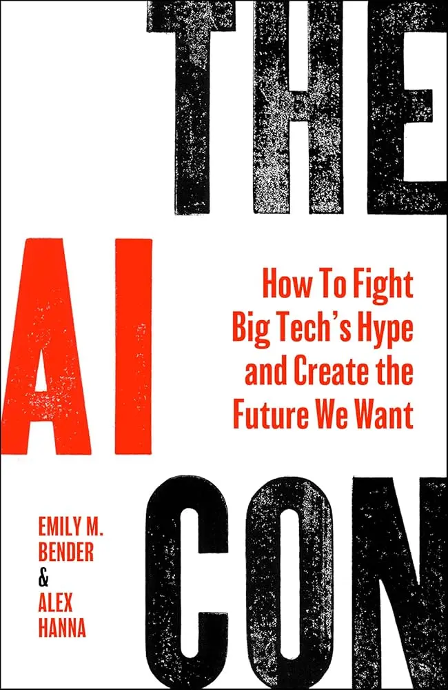 [B4g] Bender, Emily & Alex Hanna: The Ai Con: How To Fight Big Tech's Hype And Create The Future We Want 1