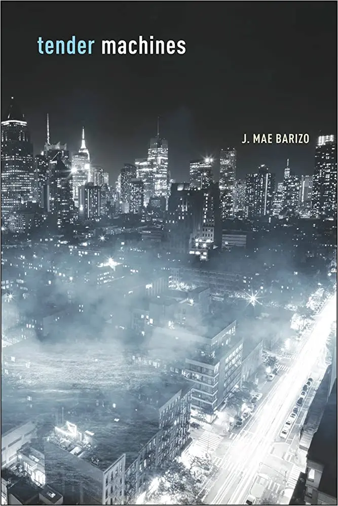 Barizo, J. Mae: Tender Machines 1