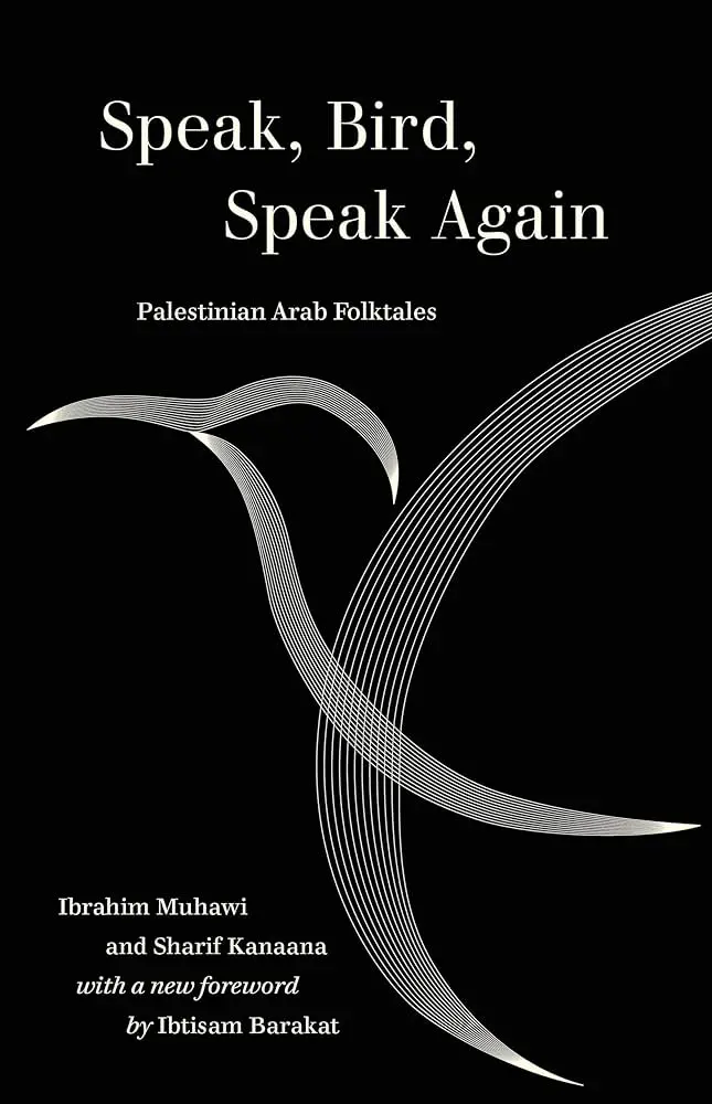 [B4g] Muhawi, Ibrahim / Kanaana, Sharif: Speak, Bird, Speak Again 1