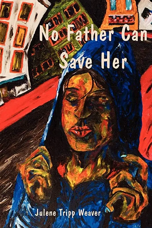 Weaver, Julene Tripp: No Father Can Save Her [Used Paperback] 1