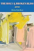 Ostriker, Alicia: The Holy And Broken Bliss 1